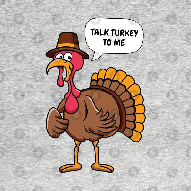 Talk Turkey To Me Funny Thanksgiving Pun by JS Arts